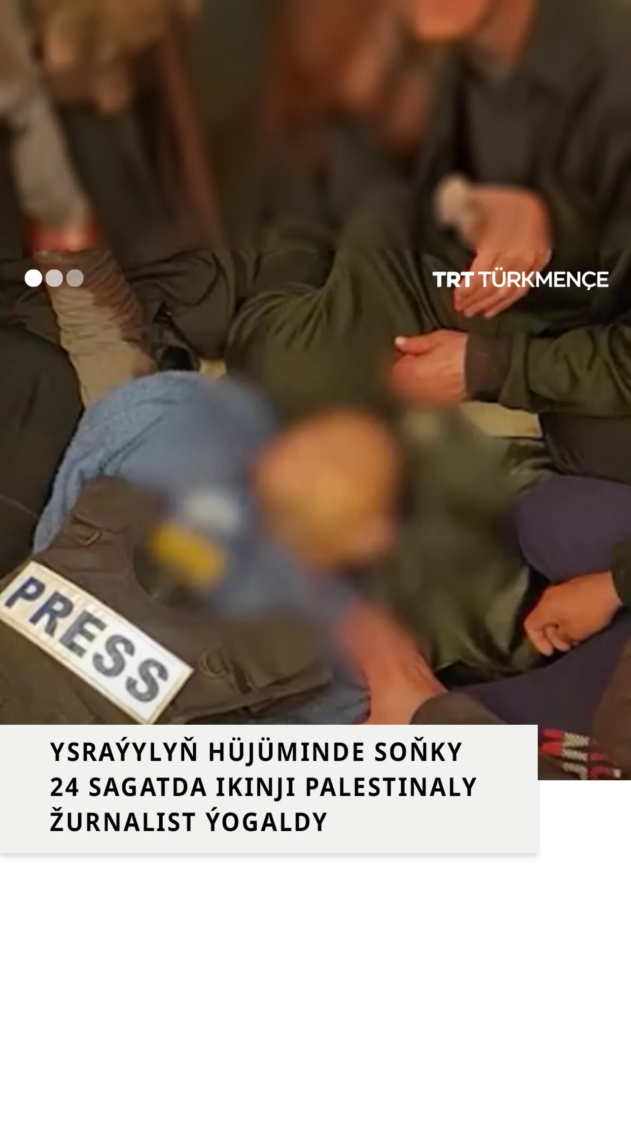 YSRAÝYLYŇ HÜJÜMINDE SOŇKY 24 SAGATDA IKINJY PALESTINALY ŽURNALIST ÝOGALDY